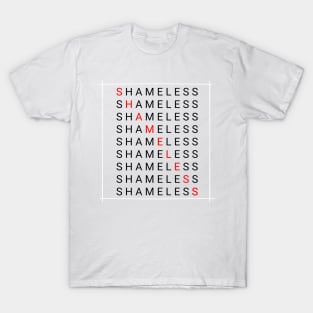 Shameless T-Shirt